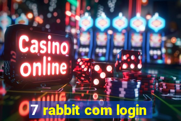 7 rabbit com login